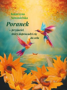 Poranek-przyjaciel, który doprowadzi cię do celu