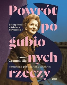 Powrót pogubionych rzeczy. Fotoopowieść o Szymborskiej