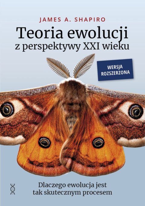 Teoria ewolucji z perspektywy XXI wieku. Dlaczego ewolucja jest tak skutecznym procesem. Wersja rozszerzona