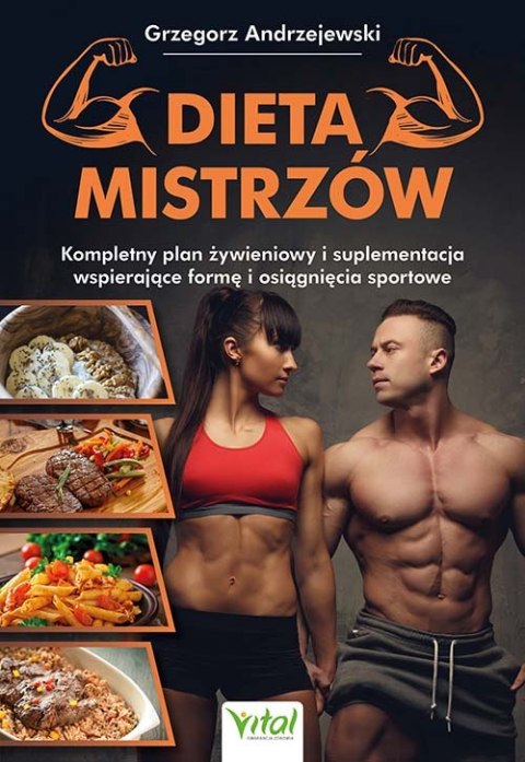 Dieta Mistrzów. Kompletny plan żywieniowy i suplementacja wspierające formę i osiągnięcia sportowe
