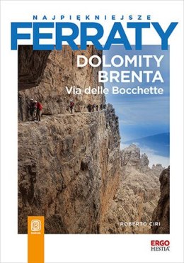 Dolomity Brenta. Via delle Bocchette. Najpiękniejsze ferraty