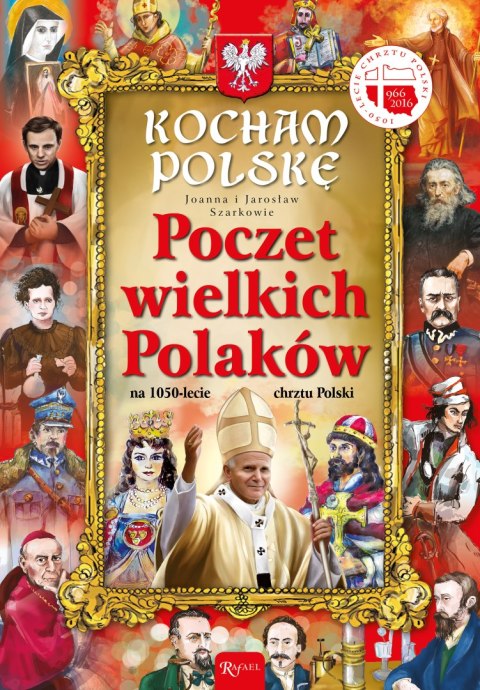 Kocham Polskę Poczet wielkich Polaków