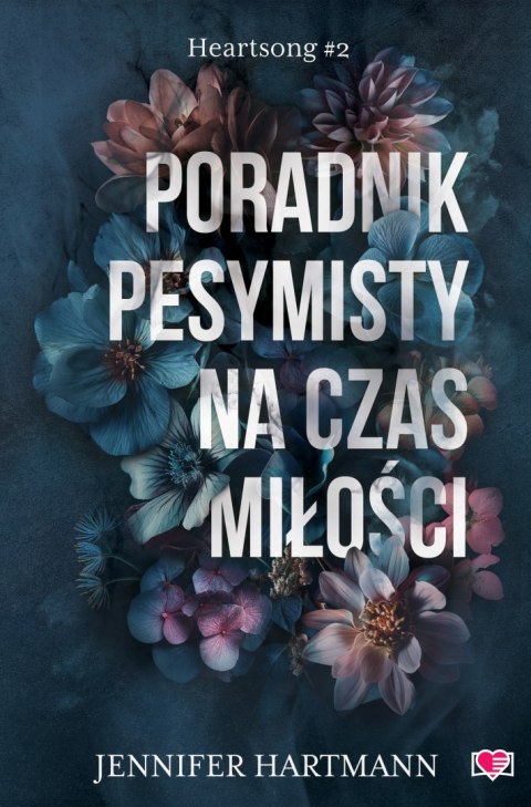 Poradnik pesymisty na czas miłości. Heartsong. Tom 2