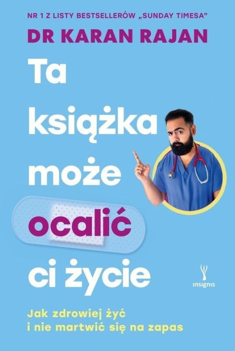 Ta książka może ocalić ci życie. Jak zdrowiej żyć i nie martwić się na zapas