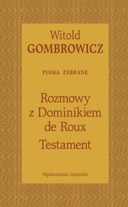 Testament. Rozmowy z Dominikiem de Roux. Pisma zebrane
