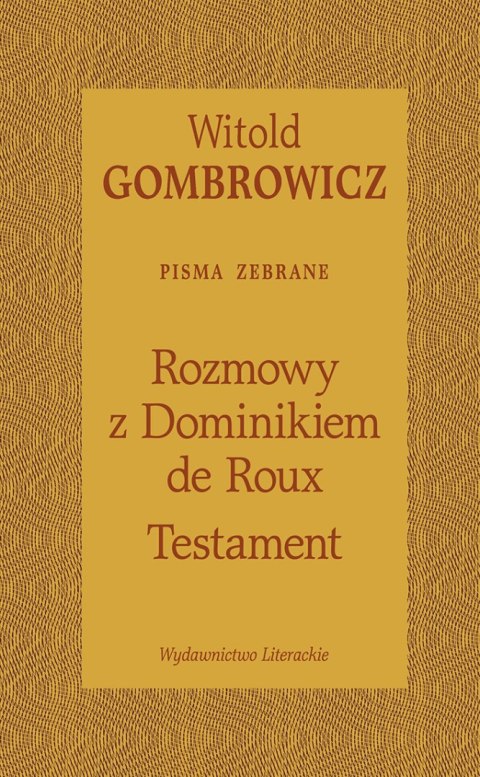 Testament. Rozmowy z Dominikiem de Roux. Pisma zebrane