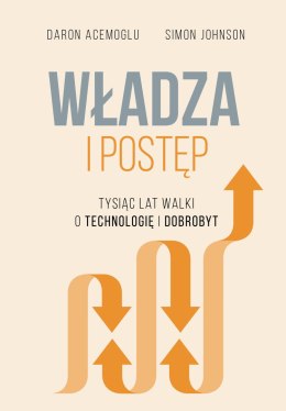 Władza i postęp. Tysiąc lat walki o technologię i dobrobyt