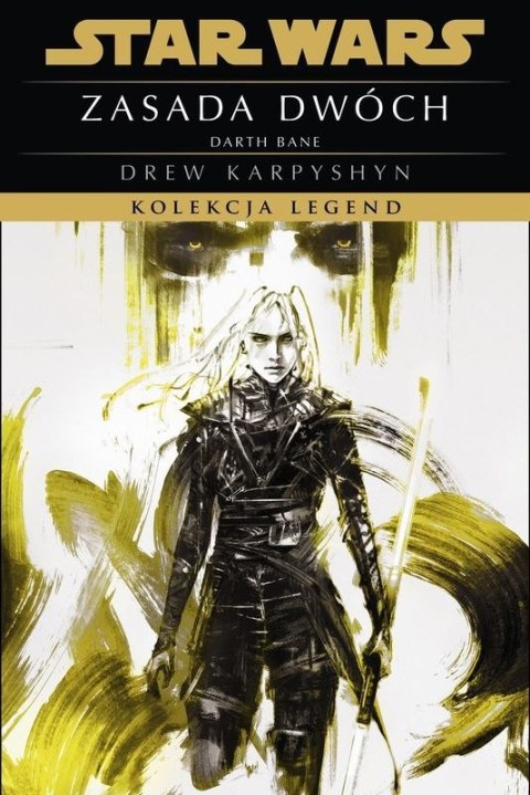 Zasada dwóch. Kolekcja Legend. Trylogia Darth Bane. Tom 2. Star Wars