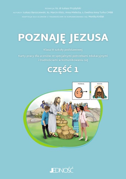 Poznaję Jezusa. Klasa 3. Karty pracy dla uczniów ze specjalnymi potrzebami edukacyjnymi i trudnościami w komunikowaniu się. Z sy