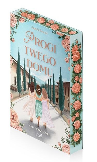 Progi twego domu. Trylogia różana. Tom 2 (ilustrowane brzegi)
