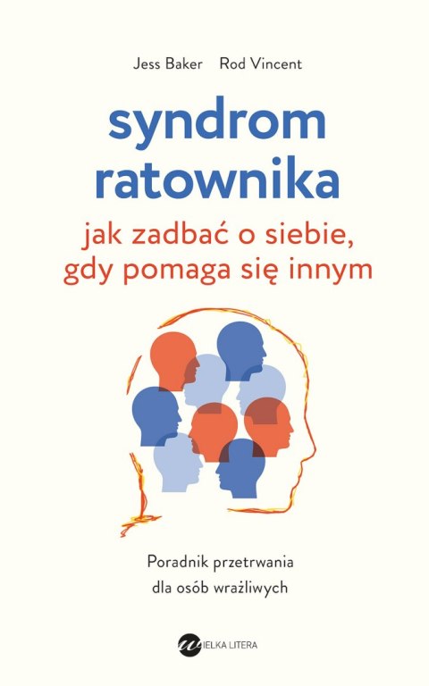 Syndrom ratownika. Jak zadbać o siebie, gdy pomaga się innym wyd. 2025