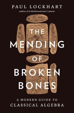 The Mending of Broken Bones. A Modern Guide to Classical Algebra wer. angielska