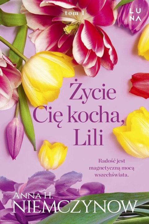 Życie cię kocha, Lili. Lilianna Berg. Tom 1