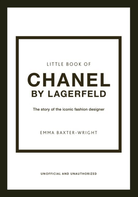 Little Book of Chanel by Lagerfeld : The Story of the Iconic Fashion Designer wer. angielska
