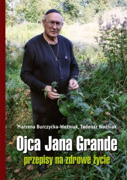 Ojca Jana Grande przepisy na zdrowe życie