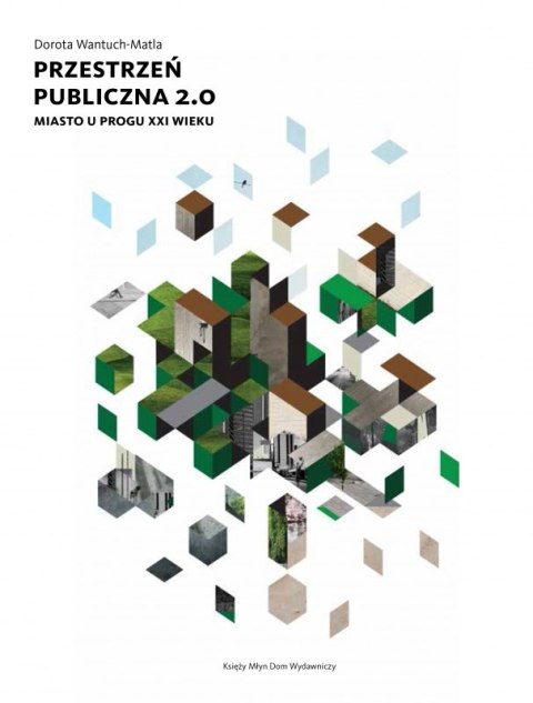 Przestrzeń publiczna 2.0 Miasto o progu XXI wieku