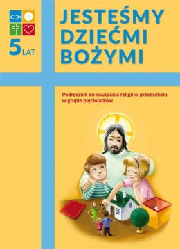 Religia Jesteśmy dziećmi Bożymi Podręcznik do nauki w przedszkolu grupa pięciolatków
