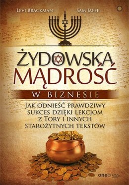 Żydowska mądrość w biznesie. Jak odnieść prawdziwy sukces dzięki lekcjom z Tory i innych starożytnych tekstów
