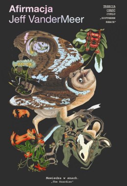 Afirmacja. Southern Reach. Tom 3