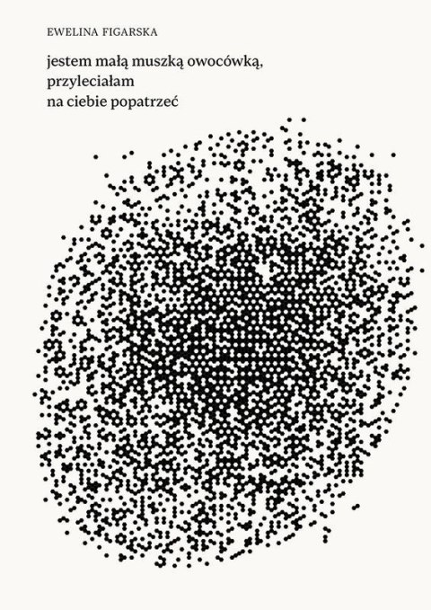 Jestem małą muszką owocówką, przyleciałam na ciebie popatrzeć