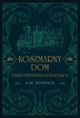 Koszmarny dom i inne opowieści o duchach