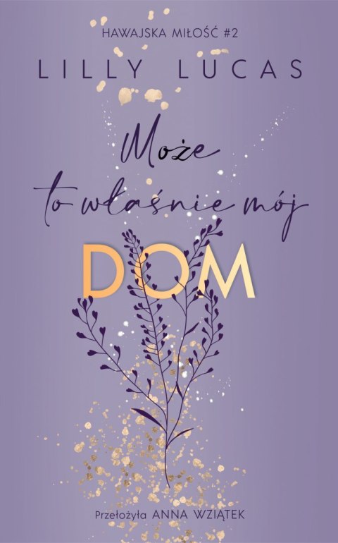 Może to właśnie mój dom. Hawajska miłość. Tom 2