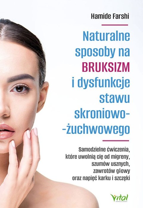 Naturalne sposoby na bruksizm i dysfunkcje stawu skroniowo-żuchwowego