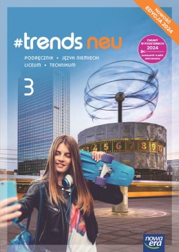 Nowa Język Niemiecki Trends Neu 3 podręcznik liceum i technikum EDYCJA 2025