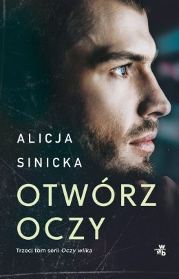 Otwórz oczy. Oczy wilka. Tom 3
