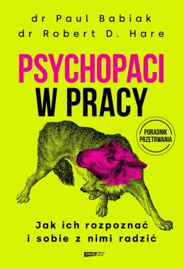 Psychopaci w pracy. Jak ich rozpoznać i sobie z nimi radzić
