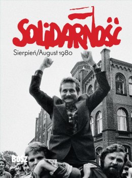 Solidarność. Sierpień/august 1980