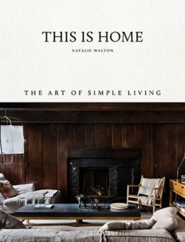 This Is Home. The Art of Simple Living