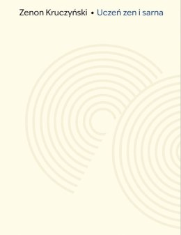 Uczeń zen i sarna. Zapiski z drogi