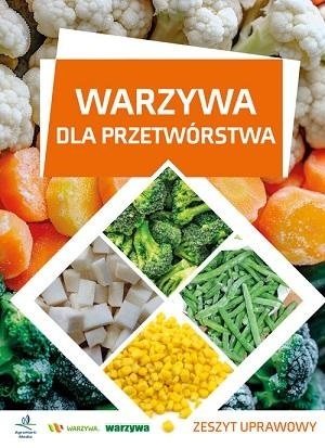 Warzywa dla przetwórstwa – zeszyt uprawowy