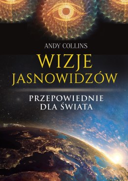 Wizje jasnowidzów. Przepowiednie dla świata wyd. 2