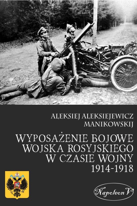 Wyposażenie bojowe wojska rosyjskiego w czasie wojny 1914-1918 r.