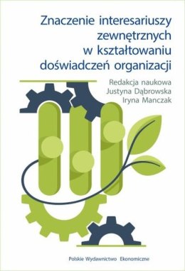 Znaczenie interesariuszy zewnętrznych w kształtowaniu doświadczeń organizacji