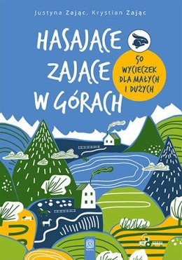 Hasające Zające w górach. 50 wycieczek dla małych i dużych