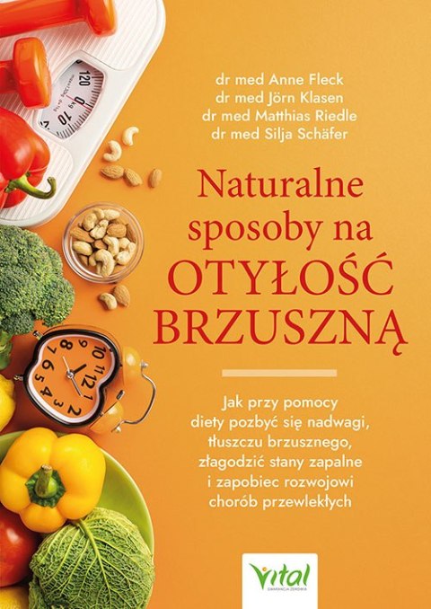 Naturalne sposoby na otyłość brzuszną. Jak przy pomocy diety pozbyć się nadwagi, tłuszczu brzusznego, złagodzić stany zapalne i 