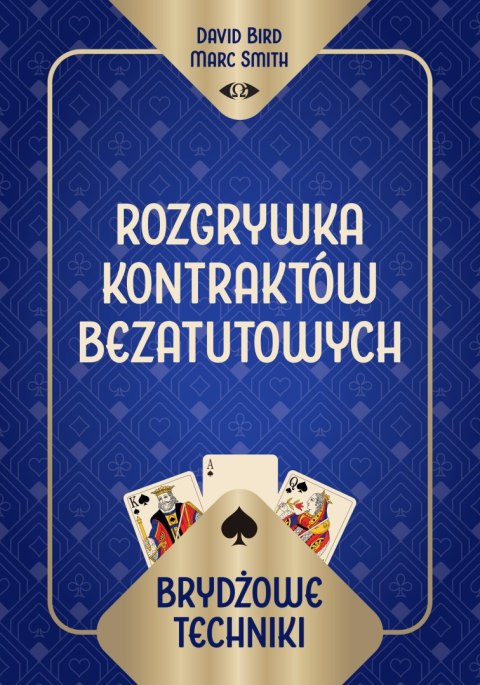 Brydżowe techniki. Rozgrywka kontraktów bezatutowych