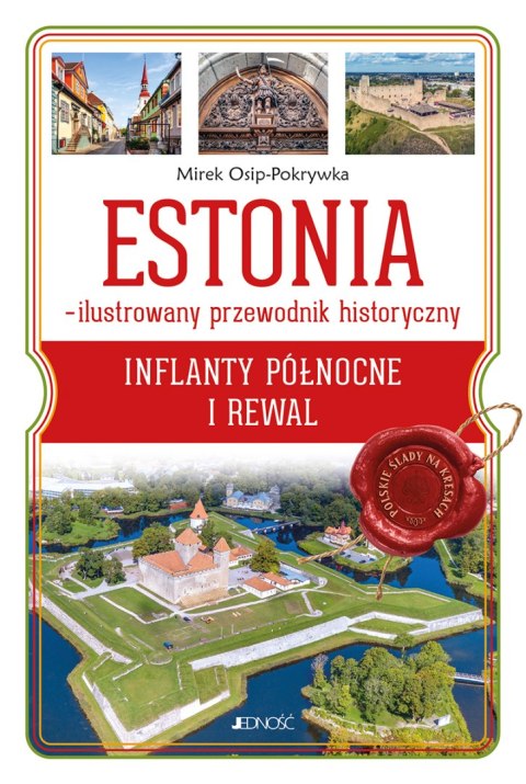 Estonia - ilustrowany przewodnik historyczny. Inflanty Północne i Rewal