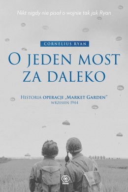 O jeden most za daleko. Historia operacji 
