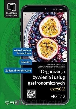 Organizacja żywienia i usług gastronomicznych Kwalifikacja HGT.12. Podręcznik do zawodu technik żywienia i usług gastronomicznyc