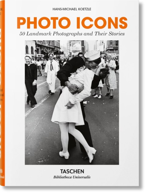 Photo Icons. 50 Landmark Photographs and Their Stories wer. angielska