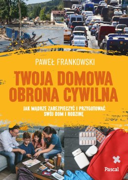 Twoja domowa obrona cywilna. Jak mądrze zabezpieczyć i przygotować swój dom i rodzinę