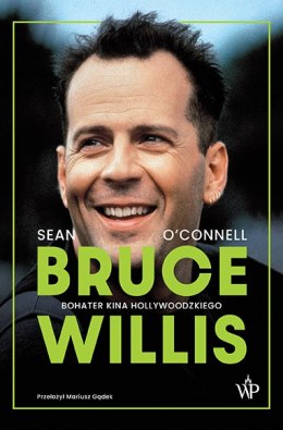 Bruce Willis. Bohater kina hollywoodzkiego
