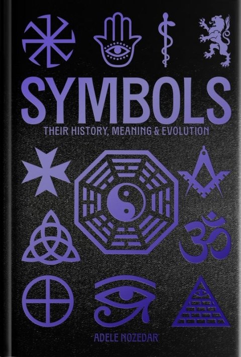 Symbols: Their History, Meaning & Evolution wer. angielska