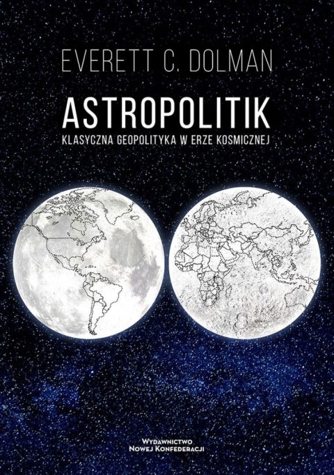 Astropolitik. Klasyczna geopolityka w erze kosmicznej