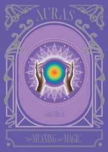 Auras. Their Meaning and Magic wer. angielska