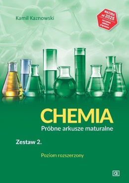 CHEMIA Próbne arkusze maturalne Zestaw 2 Poziom rozszerzony